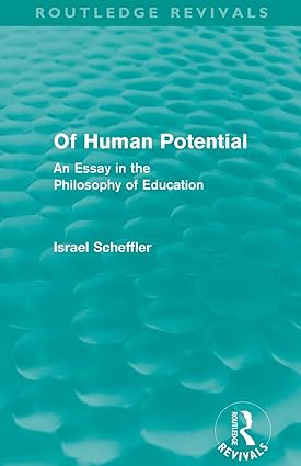 Of Human Potential (Routledge Revivals): An Essay in the Philosophy of Education - Orginal Pdf